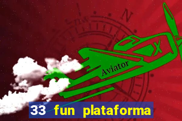 33 fun plataforma de jogos